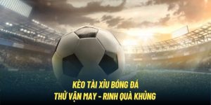 Kèo Tài Xỉu