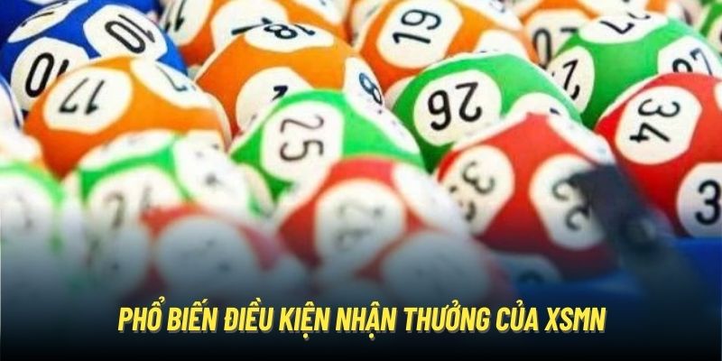 Phổ biến điều kiện nhận thưởng của XSMN