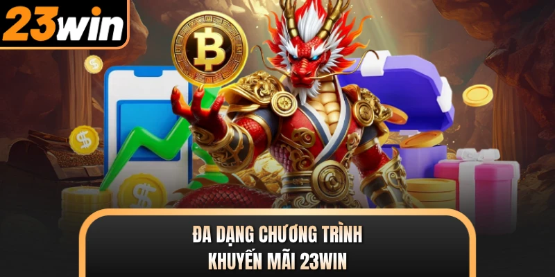 Đa dạng chương trình khuyến mãi 23WIN