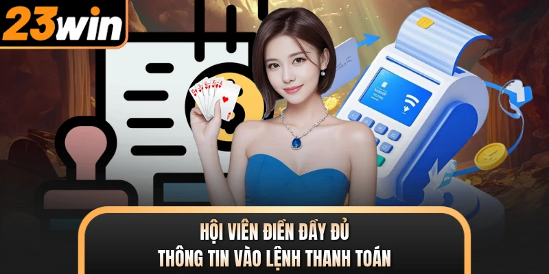 Hội viên điền đầy đủ thông tin vào lệnh thanh toán