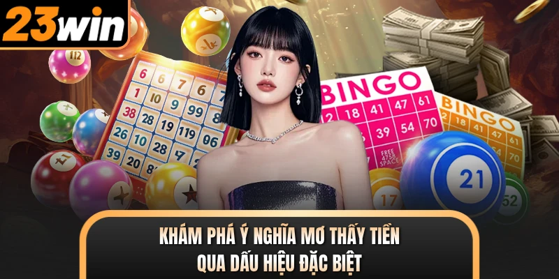 Khám phá ý nghĩa mơ thấy tiền qua dấu hiệu đặc biệt