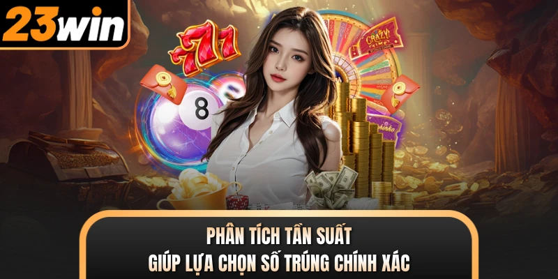 Phân tích tần suất giúp lựa chọn số trúng chính xác